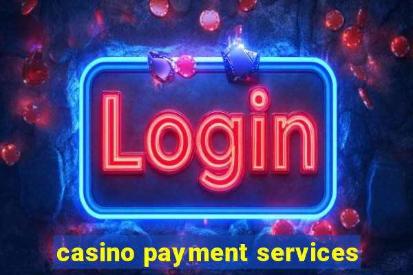 casino payment services