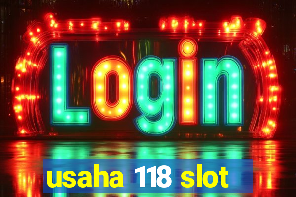 usaha 118 slot