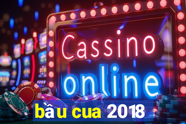 bầu cua 2018