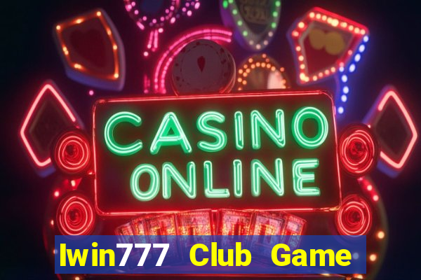 Iwin777 Club Game Bài 52 Club