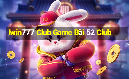 Iwin777 Club Game Bài 52 Club