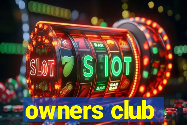 owners club