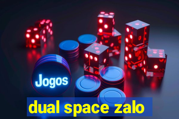 dual space zalo