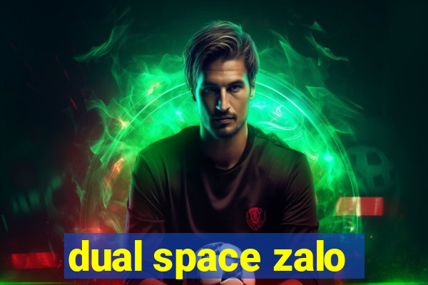 dual space zalo