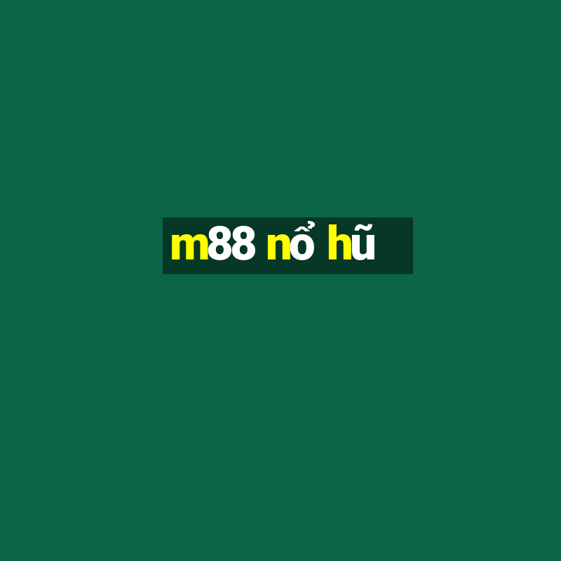 m88 nổ hũ