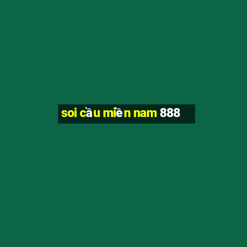 soi cầu miền nam 888