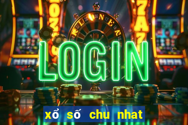 xổ số chu nhat hàng tuần