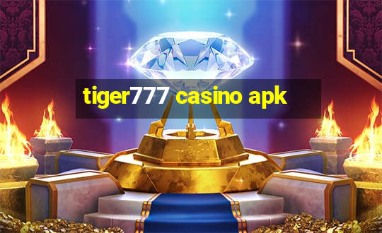 tiger777 casino apk