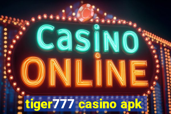 tiger777 casino apk