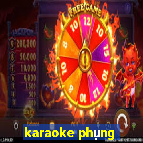 karaoke phụng