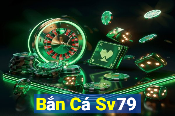 Bắn Cá Sv79