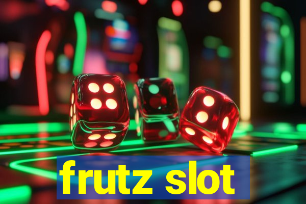 frutz slot