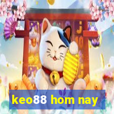 keo88 hom nay