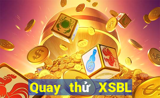 Quay thử XSBL Thứ 7