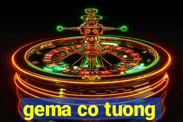 gema co tuong