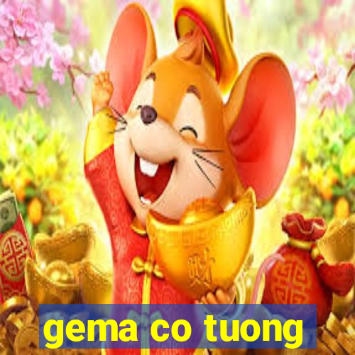 gema co tuong