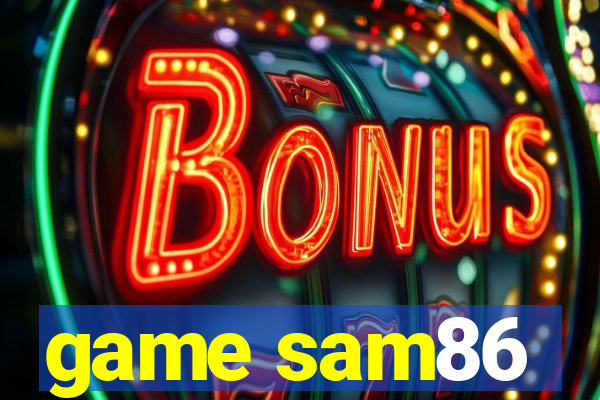 game sam86