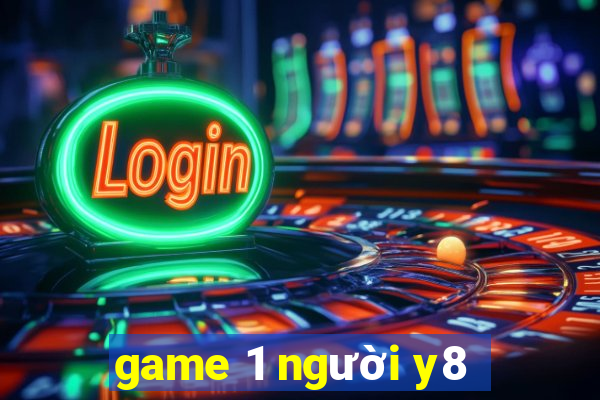 game 1 người y8