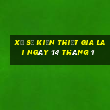 xổ số kiến thiết gia lai ngày 14 tháng 1