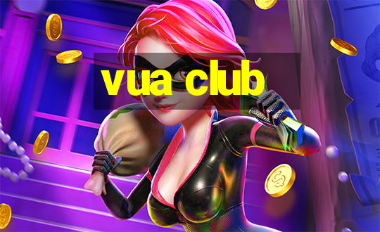 vua club