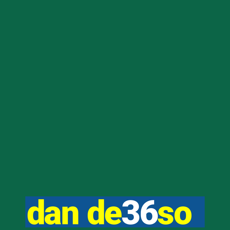 dan de36so