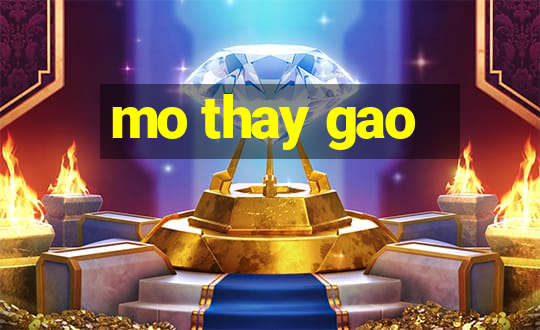 mo thay gao