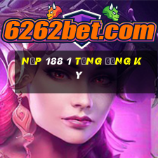 Nạp 188 1 tặng đăng ký