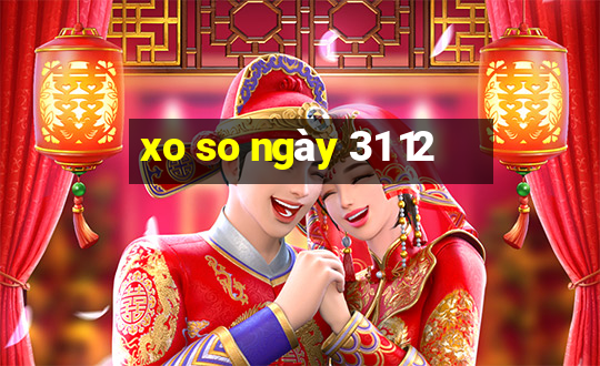 xo so ngày 31 12