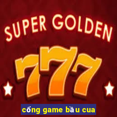 cổng game bầu cua