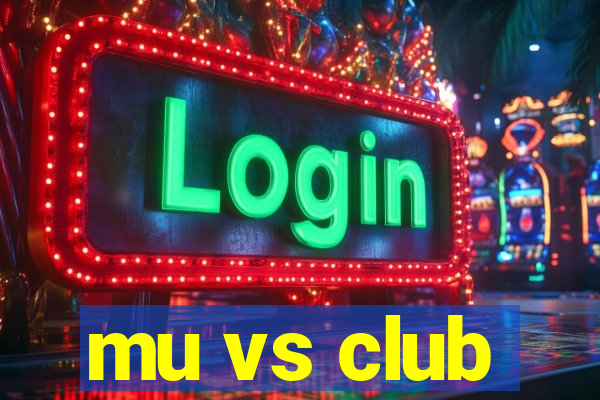 mu vs club