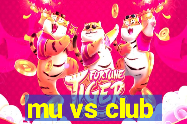 mu vs club