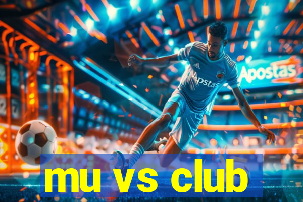 mu vs club