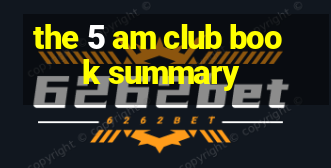 the 5 am club book summary