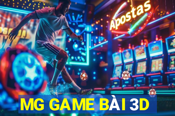 MG GAME BÀI 3D