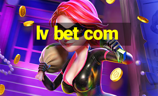 lv bet com