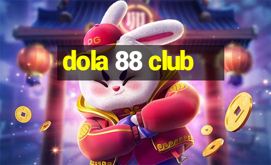 dola 88 club