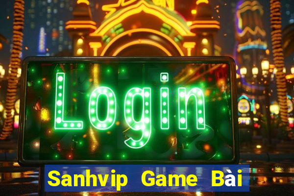 Sanhvip Game Bài Online Hay