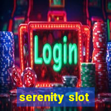 serenity slot