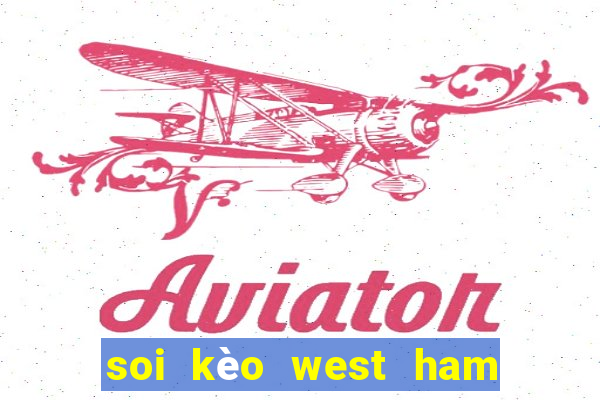 soi kèo west ham cúp c2