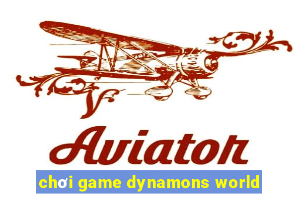 chơi game dynamons world