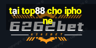 tại top88 cho iphone