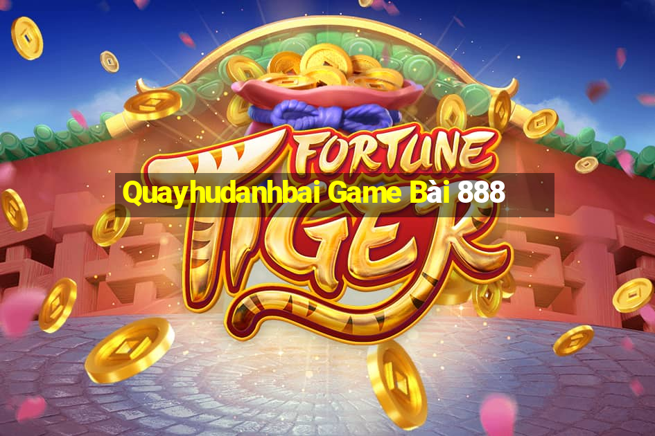 Quayhudanhbai Game Bài 888