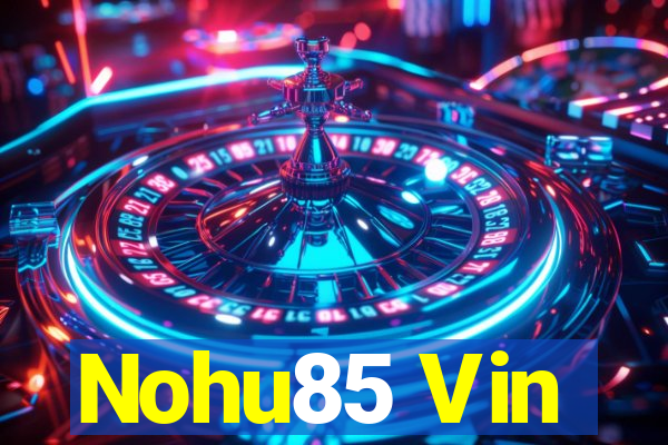 Nohu85 Vin