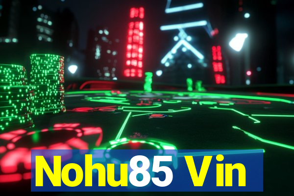 Nohu85 Vin