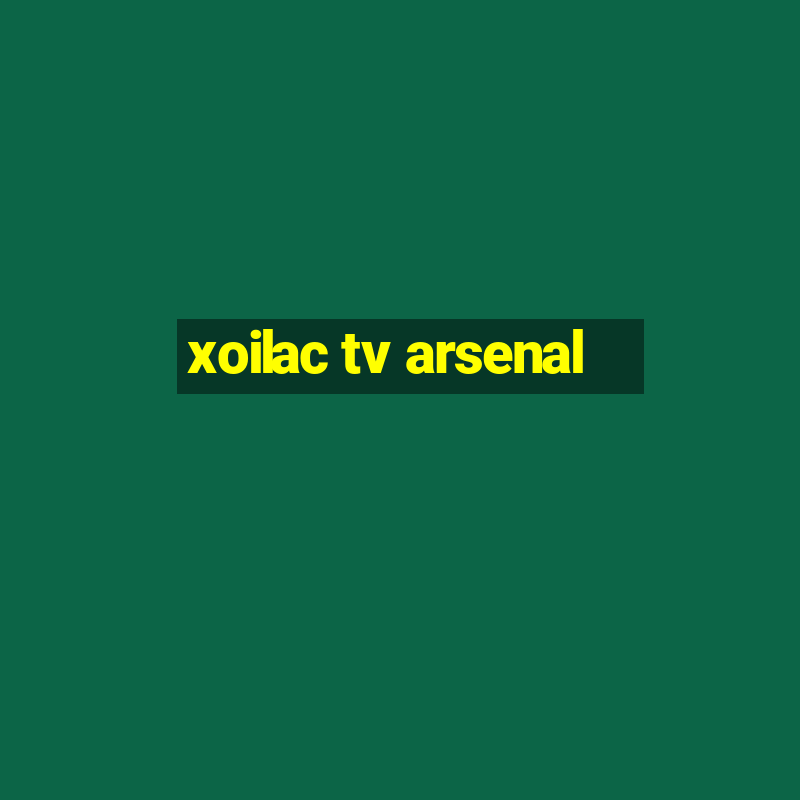 xoilac tv arsenal