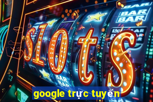 google trực tuyến