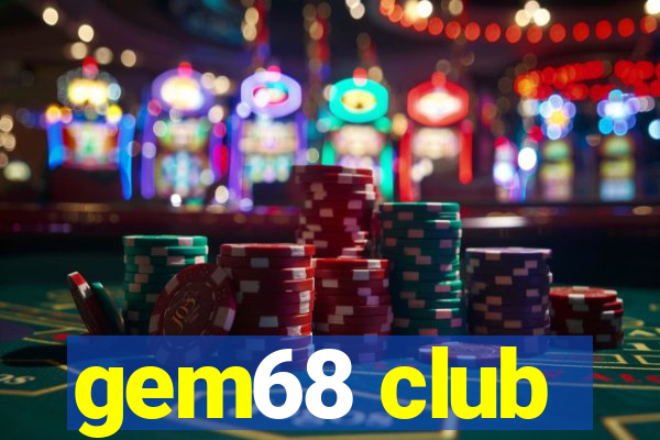 gem68 club