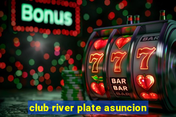 club river plate asuncion