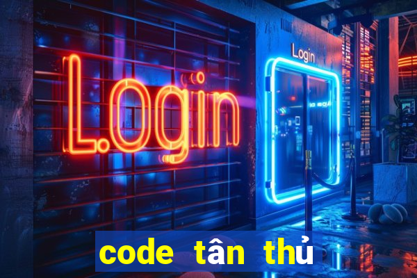 code tân thủ quay hũ