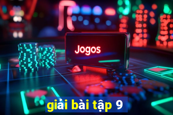 giải bài tập 9